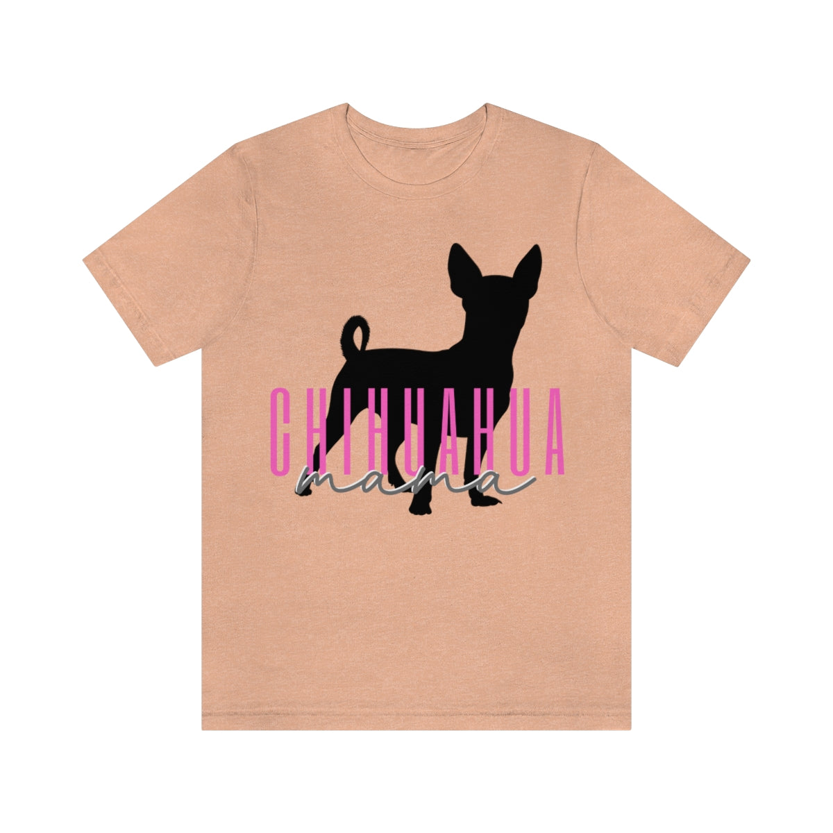 Chihuahua Mama T-Shirt - Customizable