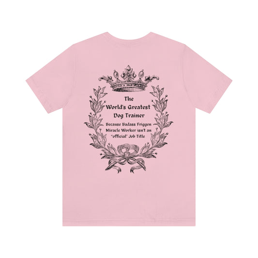 World's Greatest Dog Trainer T-Shirt