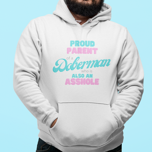 Parent of Doberman Asshole Hoodie | Dog Mom Sweater | Dog Dad Hoodie | New Dog Gift | New Puppy Gift | Dobie Lover | swearing