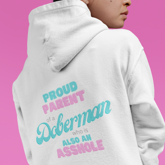 Parent of Doberman Asshole Hoodie | Dog Mom Sweater | Dog Dad Hoodie | New Dog Gift | New Puppy Gift | Dobie Lover | swearing