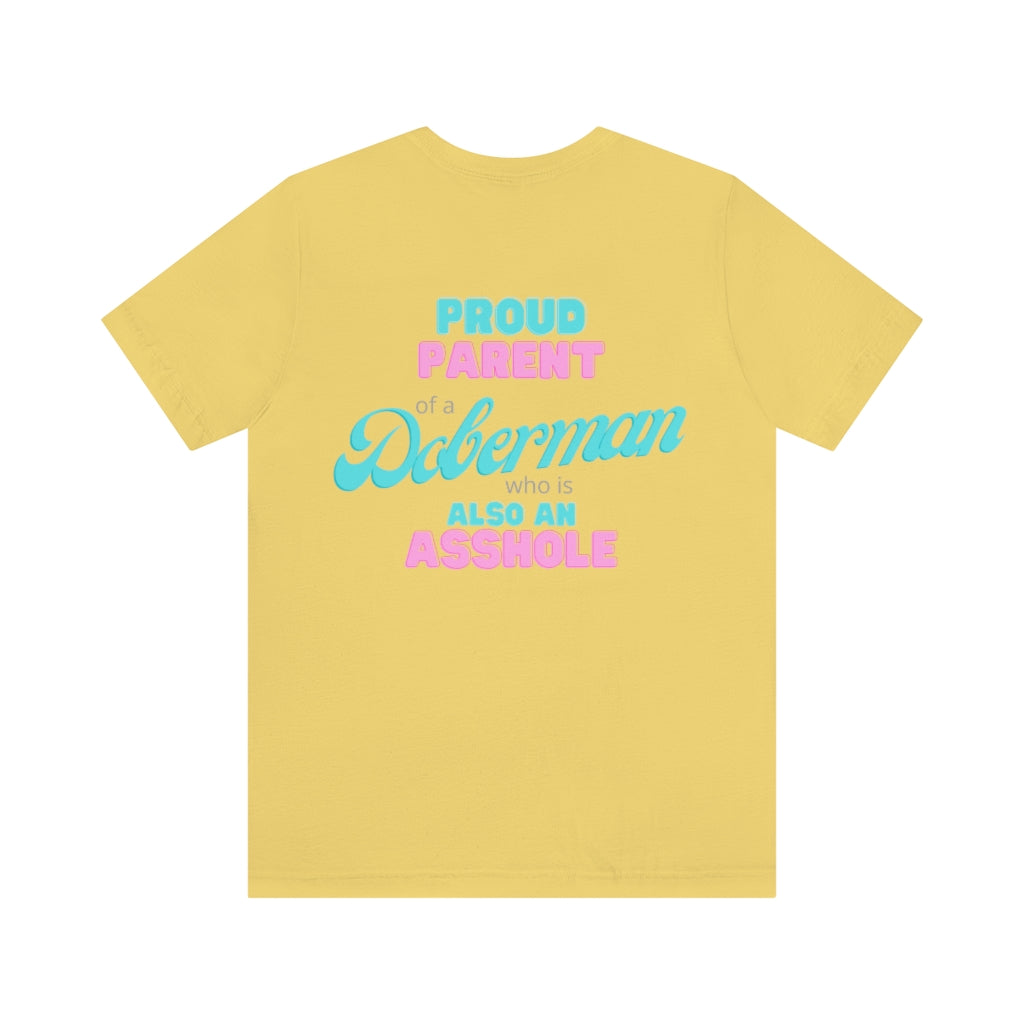 Proud Parent Of A Doberman who is an Asshole